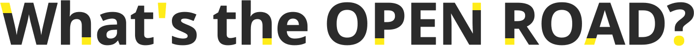 What’s the OPEN ROAD?